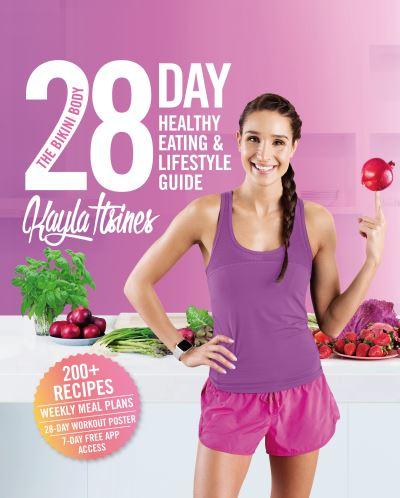 The Bikini Body 28 Day Healthy Eating & Lifestyle Guide