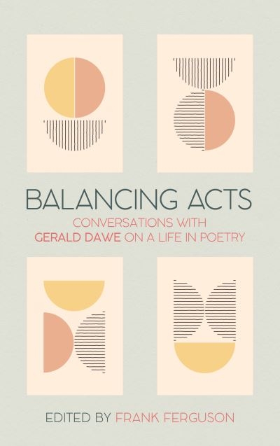 Balancing Acts Conversations With Gerald Dawe On A Life In P