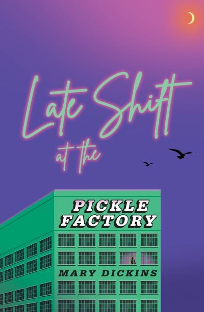 Late Shift At the Pickle Factory