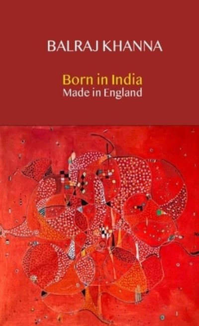 Born in India Made in England