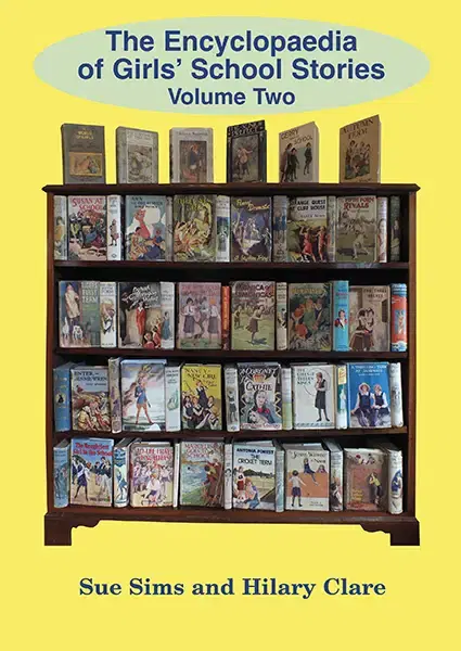 The Encyclopaedia of Girls' School Stories: Volume Two