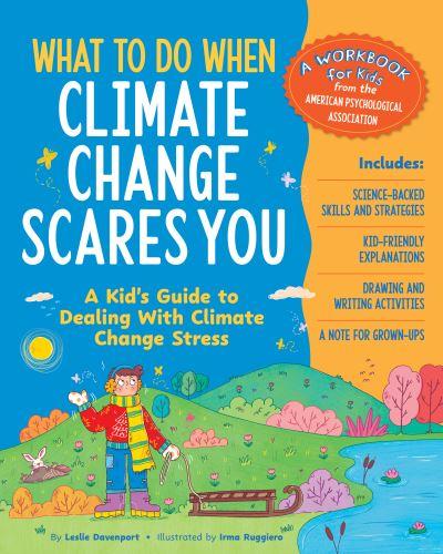 What To Do When Climate Change Scares You
