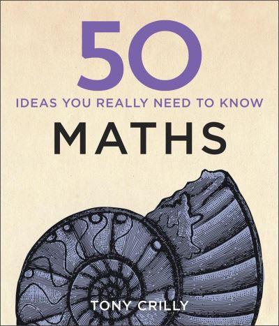 50 Ideas You Really Need To Know. Maths
