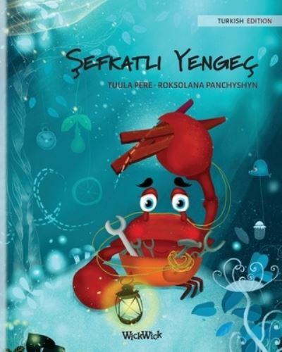 Sefkatli Yengec (Turkish Edition of "The Caring Crab")