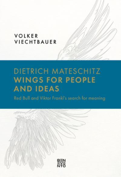 Dietrich Mateschitz: Wings For People and Ideas