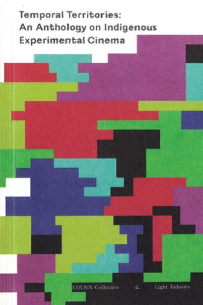 Temporal Territories: an Anthology on Indigenous Experimental