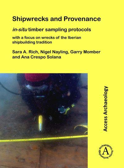 Shipwrecks and Provenance: in-Situ Timber Sampling Protocols With a Focus on Wrecks of the Iberian Shipbuilding Tradition