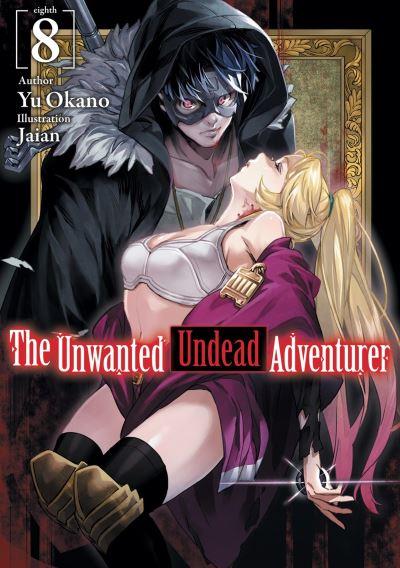 The Unwanted Undead Adventurer. Volume 8
