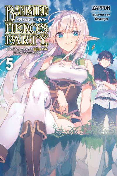 Banished From the Hero's Party, I Decided To Live a Quiet Life in the Countryside. Vol. 5