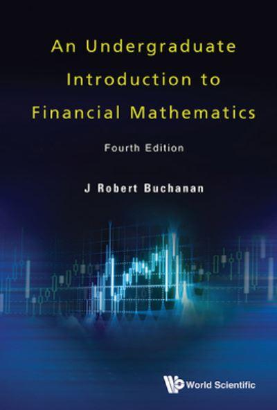 An Undergraduate Introduction To Financial Mathematics