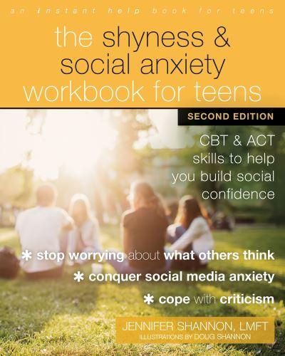 The Shyness & Social Anxiety Workbook For Teens
