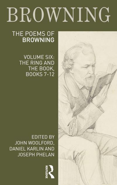 The Poems of Robert Browning. Volume 6 The Ring and the Book, Books 7-12