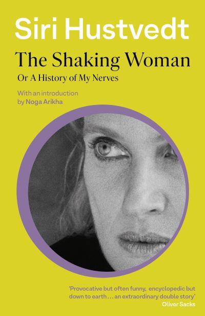 The Shaking Woman, or, A History of My Nerves