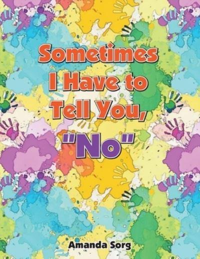 Sometimes I Have To Tell You, "No"