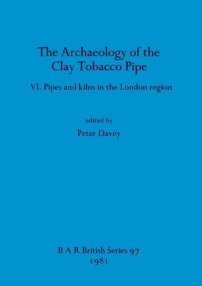 The Archaeology of the Clay Tobacco Pipe
