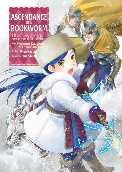 Ascendance of a Bookworm Part 3 Adopted Daughter of an Archduke