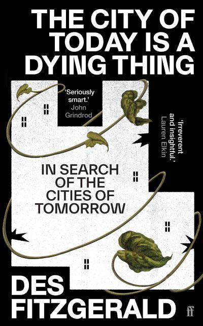 The City of Today Is a Dying Thing