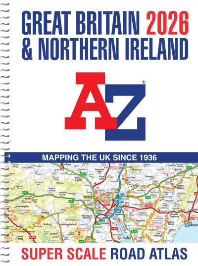 Great Britain A-Z Super Scale Road Atlas 2026