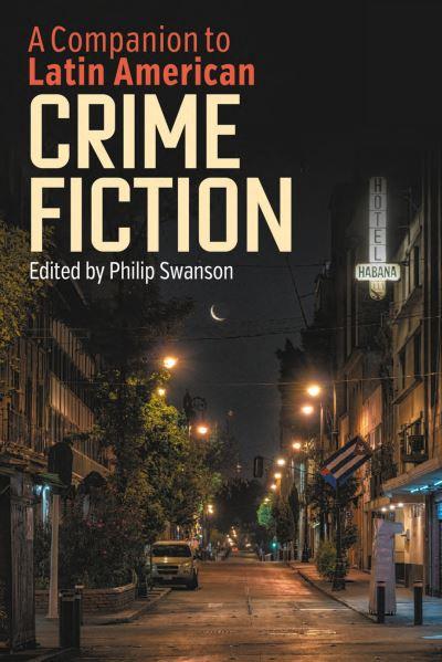 A Companion To Latin American Crime Fiction
