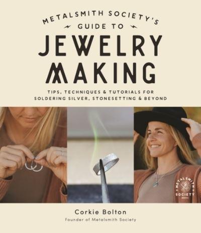 Metalsmith Society's Guide To Jewelry Making