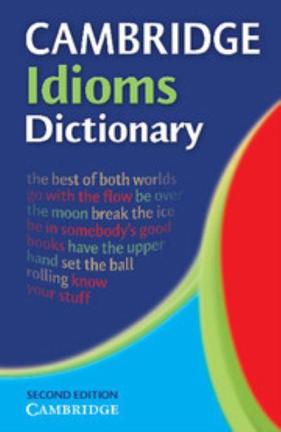 Cambridge Idioms Dictionary