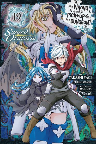 Is it Wrong To Try To Pick Up Girls in a Dungeon? On the Side - Sword Oratoria. Volume 19