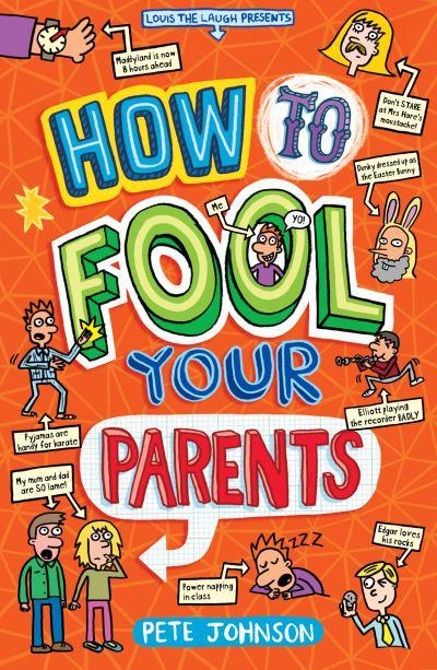 How To Fool Your Parents