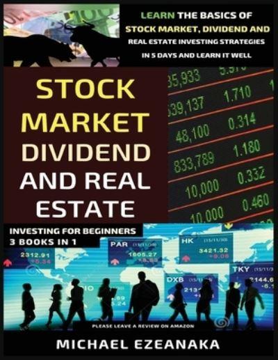Stock Market, Dividend And Real Estate Investing For Beginne