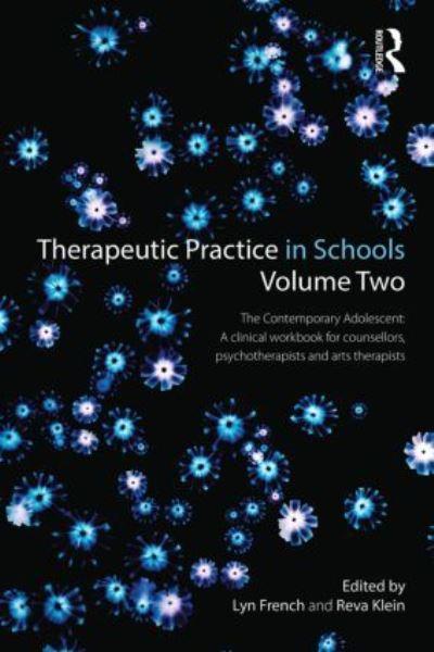 Therapeutic Practice in Schools Volume 2 The Contemporary Ad