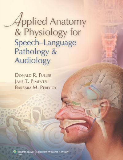 Applied Anatomy & Physiology For Speech-Language Pathology &