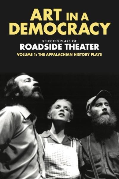 Art in a Democracy Volume 1 The Appalachian History Plays, 1