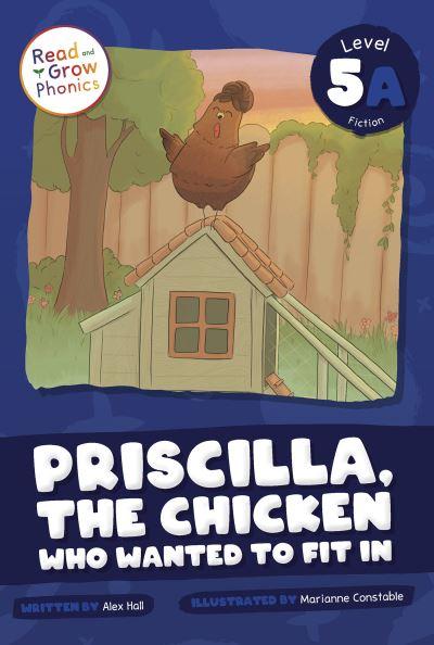 Priscilla, the Chicken Who Wanted To Fit In Hardcover