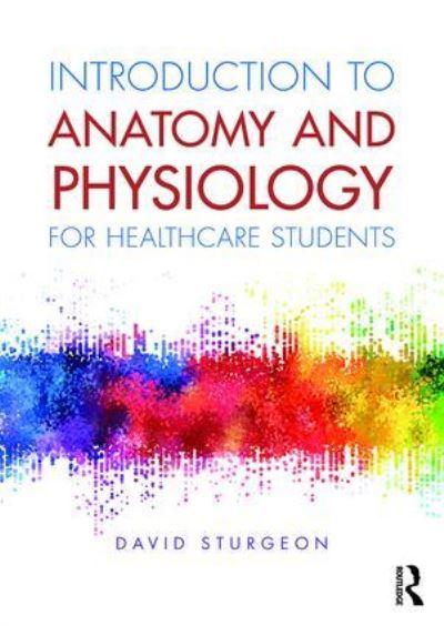 Introduction To Anatomy and Physiology For Healthcare Studen