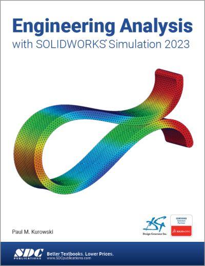 Engineering Analysis With SOLIDWORKS Simulation 2023