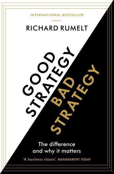 Good Strategy, Bad Strategy