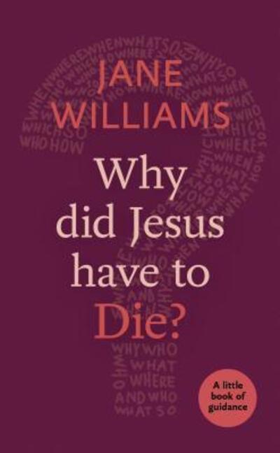 Why Did Jesus Have To Die?