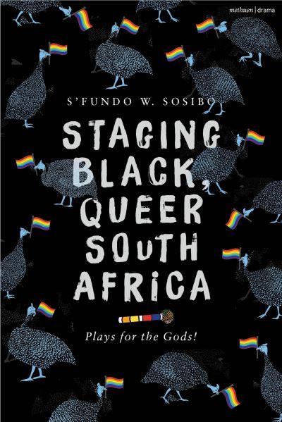Staging Black, Queer South Africa
