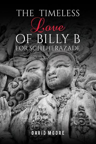 The Timeless Love of Billy B For Scheherazade