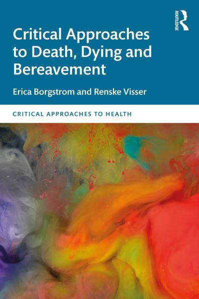 Critical Approaches To Death, Dying and Bereavement
