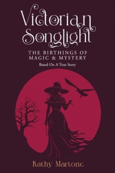 Victorian Songlight: The Birthings of Magic & Mystery
