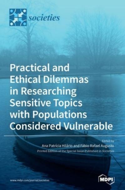 Practical and Ethical Dilemmas in Researching Sensitive Topics With Populations Considered Vulnerable