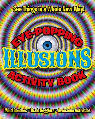 Eye-Popping Illusions Activity Book