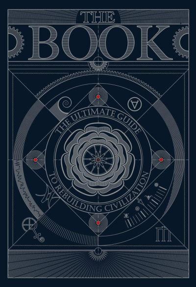 The BOOK:The Ultimate Guide To Rebuilding a Civilization