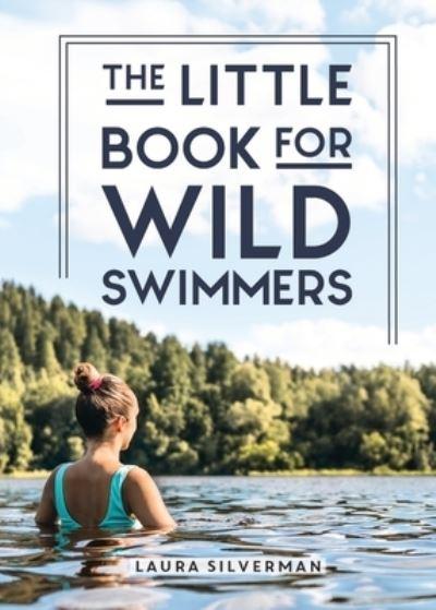 The Little Book For Wild Swimmers