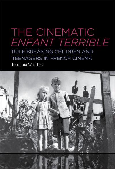 The Cinematic Enfant Terrible