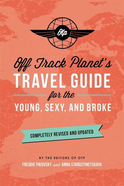 Off Track Planet's Travel Guide For the Young, Sexy, and Bro