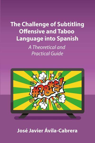 The Challenge of Subtitling Offensive and Taboo Language Into Spanish