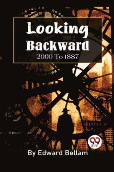 Looking Backward, 2000 To 1887