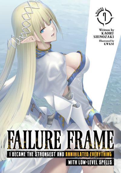 Failure Frame: I Became the Strongest and Annihilated Everyt