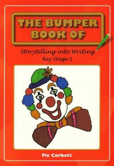 The Bumper Book of Storytelling Into Writing